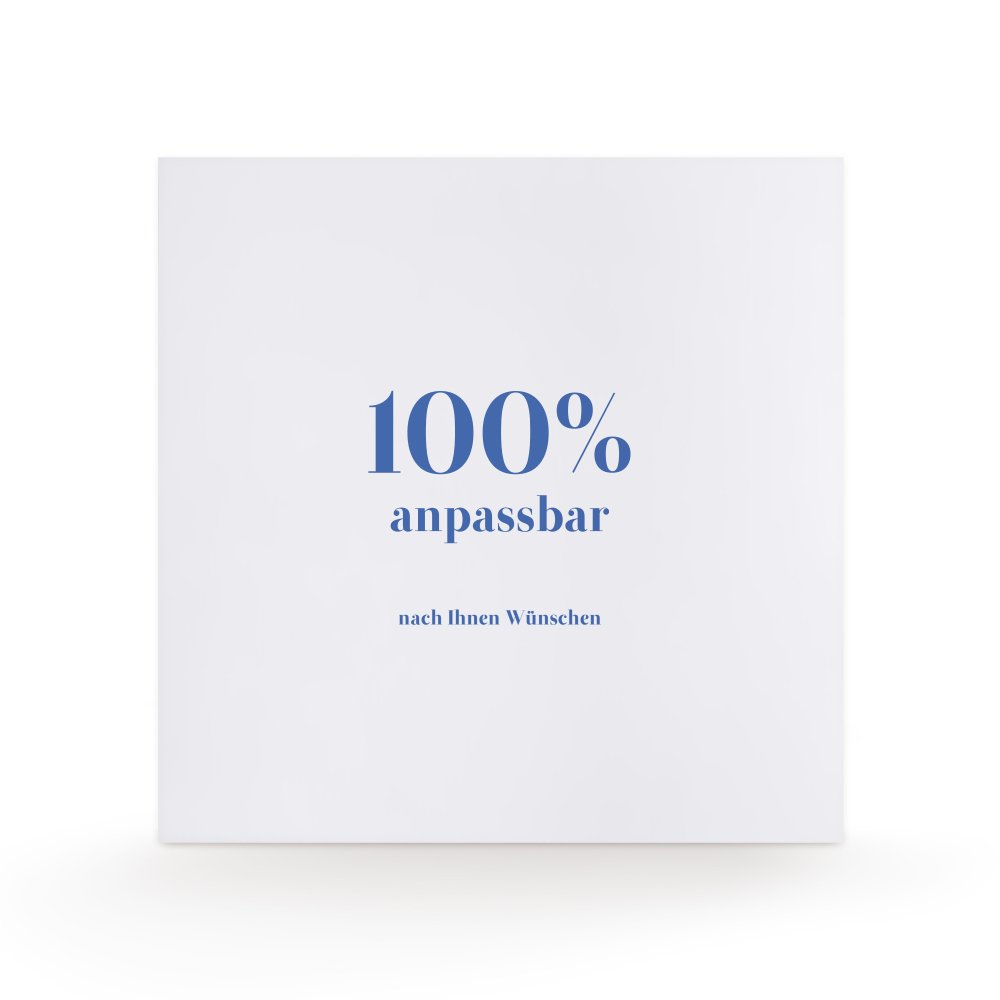 100% anpassbar